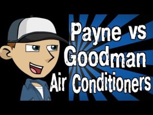 Payne Vs Goodman Air Conditioner